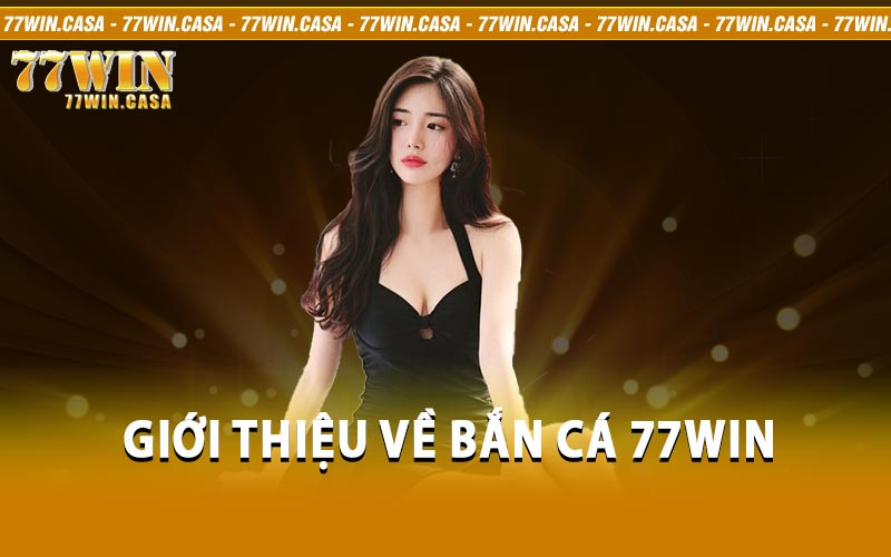 bắn cá 77win