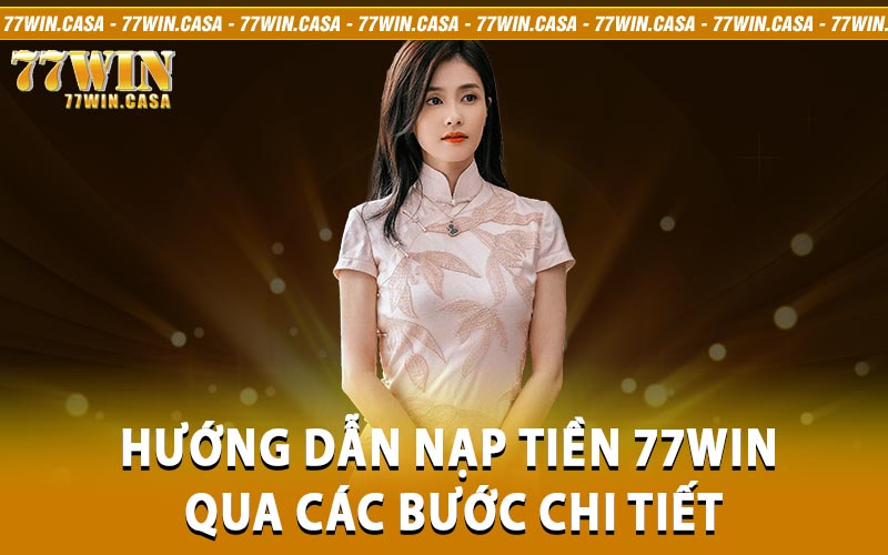 Nạp tiền 77win